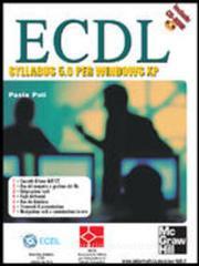 ECDL. La patente europea del computer. Syllabus 5.0 per Windows XP. Con CD-ROM