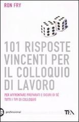 101 risposte vincenti per il colloquio di lavoro 101 risposte vincenti per il colloquio di lavoro