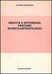 Identità e differenza: percorsi storico-antropologici Identità e differenza: percorsi storico-antropologici