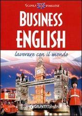 Business english. Lavorare con il mondo Business english. Lavorare con il mondo