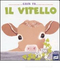 Cosa fa il vitello Cosa fa il vitello