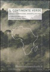 Il continente verde. L'Africa: cooperazione, ambiente, sviluppo Il continente verde. L'Africa: cooperazione, ambiente, sviluppo