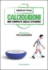 Calciobidoni. Non comprate quello straniero Calciobidoni. Non comprate quello straniero
