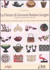 La Firenze di Giovanni Battista Giorgini. Artigianato e moda tra Italia e Stati Uniti. Ediz.italiana e inglese La Firenze di Giovanni Battista Giorgini. Artigianato e moda tra Italia e Stati Uniti. Ediz.italiana e inglese
