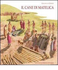 Il cane di Matelica. Suggestioni omeriche a Matelica, il sacrificio funebre dei cani della tomba 182 di Crocifisso