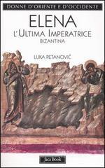 Elena. L'ultima imperatrice bizantina