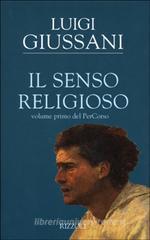Il senso religioso. Volume primo del PerCorso Il senso religioso. Volume primo del PerCorso