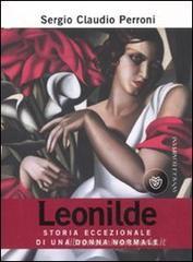Leonilde. Storia eccezionale di una donna normale Leonilde. Storia eccezionale di una donna normale
