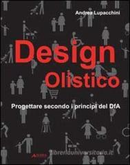 Design olistico. Progettare secondo i principi del DfA