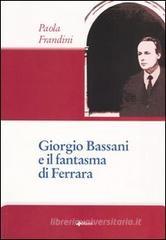 Giorgio Bassani e il fantasma di Ferrara Giorgio Bassani e il fantasma di Ferrara