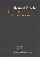 Genere senza sesso. Societ� e mutamenti della psiche