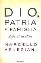 Dio, patria e famiglia dopo il declino Dio, patria e famiglia dopo il declino