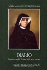 Diario. La misericordia divina nella mia anima Diario. La misericordia divina nella mia anima