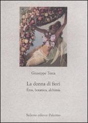 La donna di fiori. Eros, botanica, alchimia La donna di fiori. Eros, botanica, alchimia