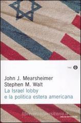 La Israel lobby e la politica estera americana La Israel lobby e la politica estera americana
