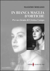 In bianca maglia di ortiche. Per un ritratto di Cristina Campo In bianca maglia di ortiche. Per un ritratto di Cristina Campo