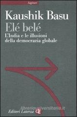 El� bel�. L'India e le illusioni della democrazia globale