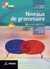 Niveaux de grammaire. Avec livret de pr�paration au Delf. Per le Scuole superiori. Con CD Audio e CD-ROM