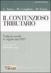 Il contenzioso tributario. Tutte le novità in vigore dal 2007 Il contenzioso tributario. Tutte le novità in vigore dal 2007