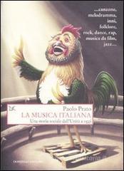 La musica italiana. Una storia sociale dall'Unit� a oggi