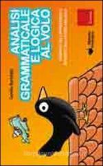 Analisi grammaticale e logica al volo. Strumenti per l'apprendimento intuitivo con il metodo analogico