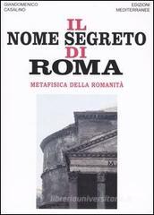 Il nome segreto di Roma. Metafisica della romanit�