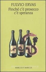 Finché c'è prosecco c'è speranza Finché c'è prosecco c'è speranza