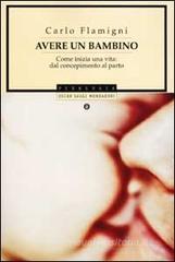 Avere un bambino. Come inizia una vita: dal concepimento al parto Avere un bambino. Come inizia una vita: dal concepimento al parto
