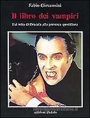 Il libro dei vampiri. Dal mito di Dracula alla presenza quotidiana Il libro dei vampiri. Dal mito di Dracula alla presenza quotidiana