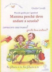 Mamma perché devo andare a scuola? Mamma perché devo andare a scuola?
