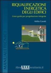 Riqualificazione energetica degli edicifici. Linee guida per progettazione integrata Riqualificazione energetica degli edicifici. Linee guida per progettazione integrata
