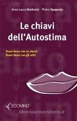 Chiavi dell'autostima. Stare bene con se stessi, stare bene con gli altri