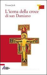 L' icona della croce di san Damiano L' icona della croce di san Damiano