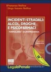Incidenti stradali: alcol, droghe e psicofarmaci. Con CD-ROM Incidenti stradali: alcol, droghe e psicofarmaci. Con CD-ROM