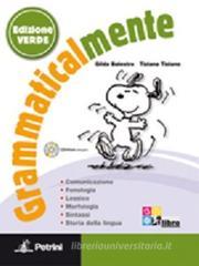Grammaticalmente. Con prove INVALSI. Ediz. verde. Con espansione online. Per la Scuola media. Con CD-ROM Grammaticalmente. Con prove INVALSI. Ediz. verde. Con espansione online. Per la Scuola media. Con CD-ROM
