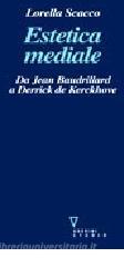 Estetica mediale. Da Jean Baudrillard a Derrick De Kerckhove