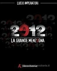 2012. La grande menzogna 2012. La grande menzogna