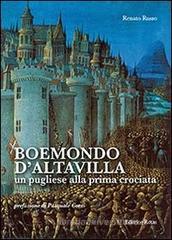 Boemondo d'Altavilla. Un pugliese alla prima crociata