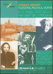 Hannah Arendt. Filosofia, politica, verit�