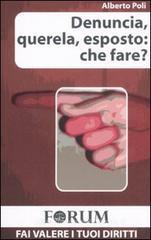 Denuncia, querela, esposto: che fare? Denuncia, querela, esposto: che fare?