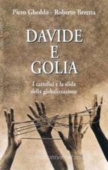 Davide e Golia. I cattolici e la sfida della globalizzazione Davide e Golia. I cattolici e la sfida della globalizzazione