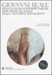 Per una nuova interpretazione di Platone alla luce delle «Dottrine non scritte» Per una nuova interpretazione di Platone alla luce delle «Dottrine non scritte»