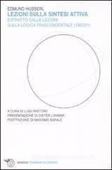 Lezioni sulla sintesi attiva. Estratto dalle lezioni sulla �logica trascendentale� (1920-21)