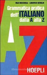 Grammatica pratica dell'italiano dalla A alla Z Grammatica pratica dell'italiano dalla A alla Z
