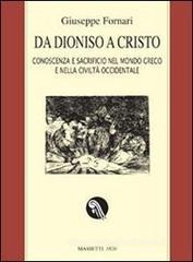 Da Dioniso a Cristo. Conoscenza e sacrificio nel mondo greco e nella civiltà occidentale Da Dioniso a Cristo. Conoscenza e sacrificio nel mondo greco e nella civiltà occidentale