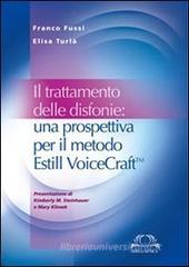 Il trattamento delle disfonie. Una prospettiva per il metodo Estill Voicecraft Il trattamento delle disfonie. Una prospettiva per il metodo Estill Voicecraft