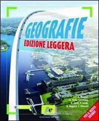 Geografie. Ediz. leggera. Scenari e temi del mondo globale. Volume unico. Con atlante. Con espansione online. Per le Scuole superiori