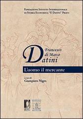 Francesco di Marco Datini. L'uomo il mercante