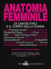 Anatomia femminile. 23 cantautrici e il corpo della donna. Con CD Audio Anatomia femminile. 23 cantautrici e il corpo della donna. Con CD Audio