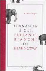 Fernanda e gli elefanti bianchi di Hemingway Fernanda e gli elefanti bianchi di Hemingway